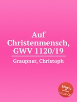 Auf Christenmensch, GWV 1120/19