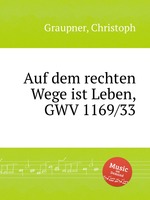 Auf dem rechten Wege ist Leben, GWV 1169/33