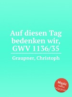 Auf diesen Tag bedenken wir, GWV 1136/35