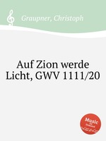 Auf Zion werde Licht, GWV 1111/20