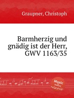 Barmherzig und gndig ist der Herr, GWV 1163/35