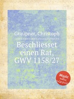 Beschliesset einen Rat, GWV 1158/27