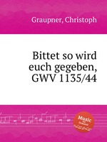 Bittet so wird euch gegeben, GWV 1135/44