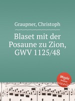 Blaset mit der Posaune zu Zion, GWV 1125/48