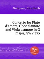Concerto for Flute d`amore, Oboe d`amore and Viola d`amore in G major, GWV 333