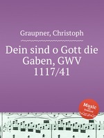 Dein sind o Gott die Gaben, GWV 1117/41
