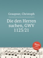 Die den Herren suchen, GWV 1123/21