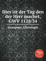 Dies ist der Tag den der Herr machet, GWV 1128/34