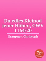 Du edles Kleinod jener Hhen, GWV 1164/20