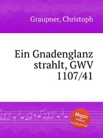 Ein Gnadenglanz strahlt, GWV 1107/41