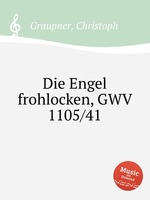 Die Engel frohlocken, GWV 1105/41