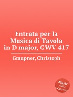 Entrata per la Musica di Tavola in D major, GWV 417