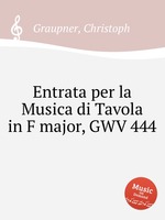 Entrata per la Musica di Tavola in F major, GWV 444