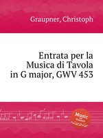 Entrata per la Musica di Tavola in G major, GWV 453