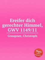 Ereifer dich gerechter Himmel, GWV 1149/11