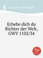 Erhebe dich du Richter der Welt, GWV 1102/34