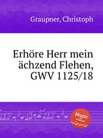 Erhre Herr mein chzend Flehen, GWV 1125/18