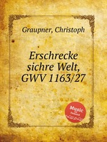 Erschrecke sichre Welt, GWV 1163/27