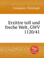 Erzittre toll und freche Welt, GWV 1120/41