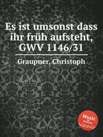 Es ist umsonst dass ihr frh aufsteht, GWV 1146/31