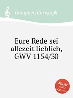 Eure Rede sei allezeit lieblich, GWV 1154/30