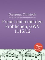 Freuet euch mit den Frhlichen, GWV 1113/12
