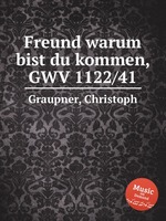 Freund warum bist du kommen, GWV 1122/41