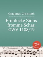 Frohlocke Zions fromme Schar, GWV 1108/19