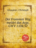 Der Frommen Weg meidet das Arge, GWV 1104/32