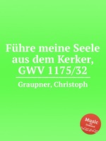 Fhre meine Seele aus dem Kerker, GWV 1175/32