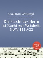 Die Furcht des Herrn ist Zucht zur Weisheit, GWV 1119/33