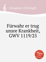 Frwahr er trug unsre Krankheit, GWV 1119/25