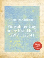 Frwahr er trug unsre Krankheit, GWV 1125/41