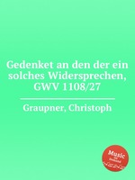 Gedenket an den der ein solches Widersprechen, GWV 1108/27