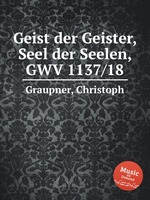 Geist der Geister, Seel der Seelen, GWV 1137/18