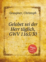 Gelobet sei der Herr tglich, GWV 1165/30