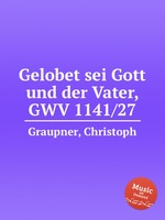 Gelobet sei Gott und der Vater, GWV 1141/27