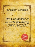 Des Glaubenstrieb ist stets geschftig, GWV 1162/42a