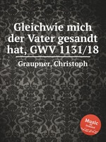 Gleichwie mich der Vater gesandt hat, GWV 1131/18