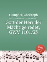 Gott der Herr der Mchtige redet, GWV 1101/33