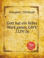 Gott hat ein liebes Werk getan, GWV 1129/16