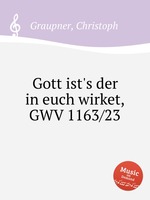 Gott ist`s der in euch wirket, GWV 1163/23