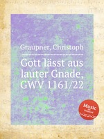 Gott lsst aus lauter Gnade, GWV 1161/22