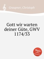 Gott wir warten deiner Gte, GWV 1174/33