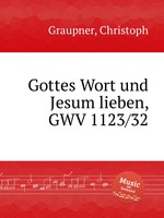 Gottes Wort und Jesum lieben, GWV 1123/32