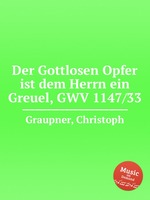 Der Gottlosen Opfer ist dem Herrn ein Greuel, GWV 1147/33