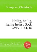 Heilig, heilig, heilig heisst Gott, GWV 1141/16