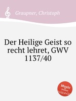 Der Heilige Geist so recht lehret, GWV 1137/40