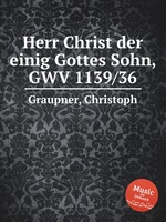 Herr Christ der einig Gottes Sohn, GWV 1139/36