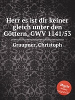 Herr es ist dir keiner gleich unter den Gttern, GWV 1141/53